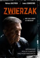 Okładka książki - Zwierzak. Spowiedź policyjnego przykrywkowca