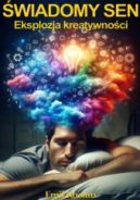 Ok�adka ksi�zki - �wiadomy sen. Eksplozja kreatywno�ci