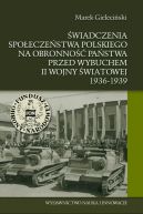 Ok�adka - �wiadczenia spo�ecze�stwa polskiego na obronno�� pa�stwa przed wybuchem II wojny �wiatowej 1936-1939