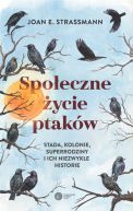 Ok�adka - Spo�eczne �ycie ptak�w. Stada, kolonie, superrodziny i ich niezwyk�e historie