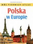 Okadka - Polska w Europie. Mj pierwszy atlas