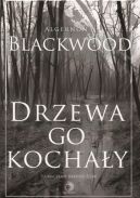 Okadka - Drzewa go kochay