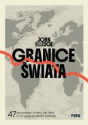 Ok�adka - Granice �wiata. 47 opowie�ci o tym, jak linie na mapie zmieni�y histori�