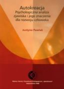 Ok�adka - Autokreacja. Psychologiczna analiza zjawiska i jego znaczenie dla rozwoju cz�owieka