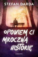 Okładka książki - Opowiem ci mroczną historię