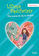 Okładka książki - Liliana Pędziwiatr. Nie rozmawia się ze słoniem!