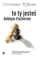 Ok�adka - To Ty jeste� Bobbym Fischerem 