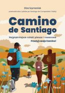 Ok�adka - Camino de Santiago. Najpi�kniejsze szlaki piesze i rowerowe