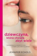 Okładka książki - Dziewczyna, która chciała zbyt wiele
