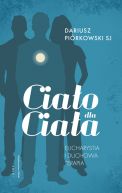 Okładka - Ciało dla ciała. Eucharystia i duchowa terapia
