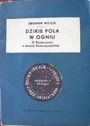Okładka - Dzikie pola w ogniu. O Kozaczyźnie w dawnej Rzeczypospolitej