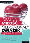 Okładka - Idealna miłość, niedoskonały związek. Terapia zranionych uczuć