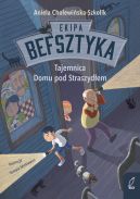 Okadka ksizki - Ekipa Befsztyka. Tajemnica Domu pod Straszydem. Tom 1