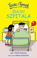 Okładka - Tosia i Tymek idą do szpitala