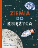 Okładka - Ziemia do Księżyca: Porywająca historia Apollo 11