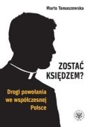 Okładka ksiązki - Zostać księdzem? Drogi powołania we współczesnej Polsce