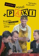 Okadka - Wszyscy wyszli z PAKI. Biografia (prawie) kadego kabaretu wraz z instrukcj obsugi