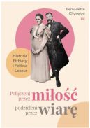 Okładka - Połączeni przez miłość, podzieleni przez wiarę. Historia Elżbiety i Feliksa Leseur