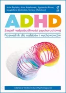 Okadka ksizki - ADHD - zesp nadpobudliwoci psychoruchowej. Przewodnik dla rodzicw i wychowawcw