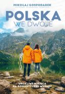 Okadka ksizki - Polska we dwoje. Urokliwe miejsca na romantyczne wypady