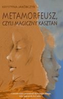 Ok�adka - Metamorfeusz, czyli magiczny kasztan