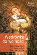 Ok�adka - W�dr�wka do wolno�ci. Katolicki poradnik dla doros�ych dzieci alkoholik�w