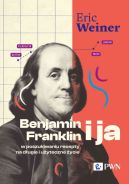 Okładka - Benjamin Franklin i ja. W poszukiwaniu recepty na długie i użyteczne życie
