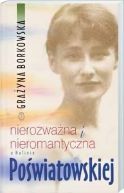 Ok�adka - Nierozwa�na i nieromantyczna : o Halinie Po�wiatowskiej