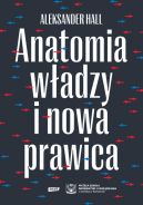 Ok�adka - Anatomia w�adzy i nowa prawica