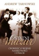 Okładka - Ostatni mazur.Opowieść o wojnie, namiętności i stracie 