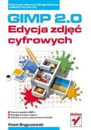 Ok�adka - GIMP 2.0. Edycja zdj�� cyfrowych