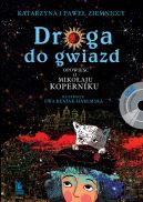 Ok�adka - Droga do gwiazd. Opowie�� o Miko�aju Koperniku