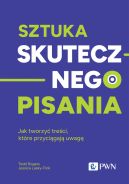 Okadka - Sztuka skutecznego pisania. Jak tworzy treci, ktre przycigaj uwag
