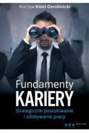Ok�adka ksi�zki - Fundamenty kariery. Strategiczne poszukiwanie i zdobywanie pracy