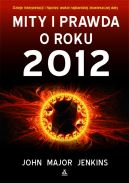 Okadka ksiki - MITY I PRAWDA O ROKU 2012