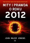 Okładka - MITY I PRAWDA O ROKU 2012