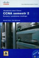 Okadka - Akademia Sieci Cisco CCNA semestr 2 Routery i podstawy routingu + CD