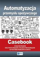 Okadka ksizki - Casebook. Automatyzacja przemysu spoywczego