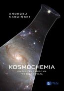Okadka - Kosmochemia. Ewolucja i budowa Wszechwiata