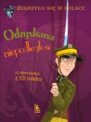 Okładka ksiązki - Zdarzyło się w Polsce (TOM 5). Odzyskana niepodległość. 10 opowiadań z XX wieku
