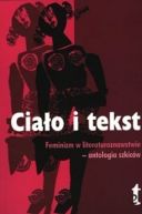 Okadka ksizki - Ciao i tekst. Feminizm w literaturoznawstwie - antologia szkicw