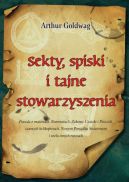 Okadka - Sekty spiski i tajne stowarzyszenia Prawda o masonach, Iluminatach, Zakonie Czaszki i Piszczeli, czarnych helikopterach, Nowym Porzdku