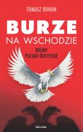 Okadka ksizki - Burze na wschodzie. Wojny polsko-rosyjskie od XV do XX wieku