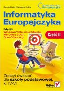 Okadka ksizki - Informatyka Europejczyka. Zeszyt wicze dla szkoy podstawowej, kl. IV - VI. Edycja: Windows Vista, Linux Ubuntu, MS Office 2007, OpenOffice.org. Cz II