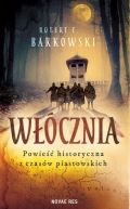 Okadka ksizki - Wcznia. Powie historyczna z czasw piastowskich