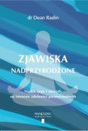 Ok�adka - Zjawiska nadprzyrodzone. Nauka, joga i dowody na istnienie zdolno�ci paranormalnych