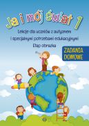 Okładka książki - Ja i mój świat 1. Zadania domowe. Lekcje dla uczniów z autyzmem i specjalnymi potrzebami edukacyjnymi. Etap obrazka