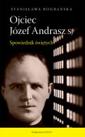 Okładka - Ojciec Józef Andrasz SJ wyd.2. Spowiednik świętych
