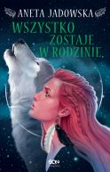 Okadka - Heksalogia o Dorze Wilk (Tom 4). Wszystko zostaje w rodzinie (Wydanie II)