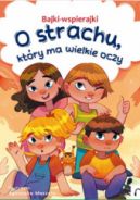 Ok�adka ksi�zki - Bajki-wspierajki. O strachu, kt�ry ma wielkie oczy